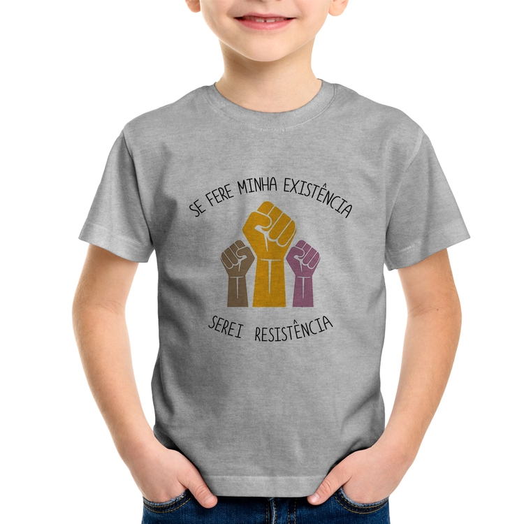 Camiseta Infantil Se fere minha existência, serei resistência - Cinza