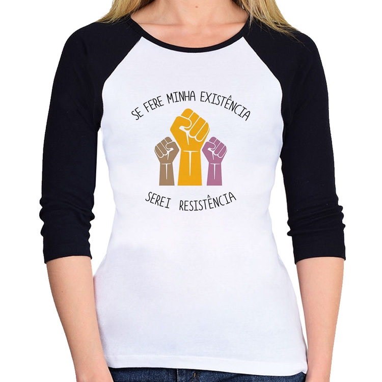 Baby Look Raglan Se fere minha existência, serei resistência Manga 3/4