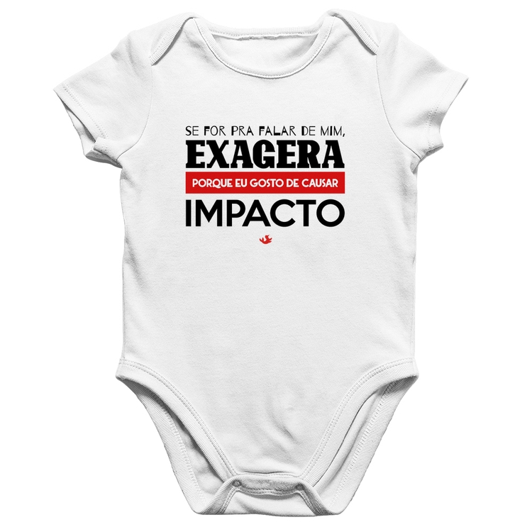 Body Bebê Algodão Se for pra falar de mim, exagera - Branco