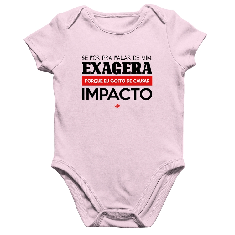 Body Bebê Algodão Se for pra falar de mim, exagera - Rosa Bebê