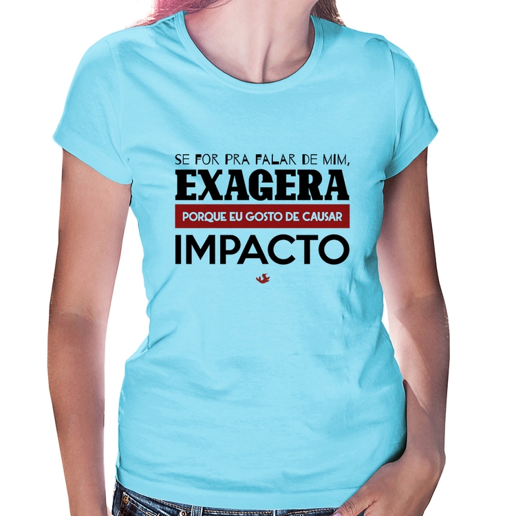 Baby Look Se for pra falar de mim, exagera - Azul Bebê