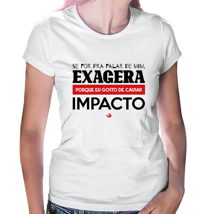 Baby Look Se for pra falar de mim, exagera