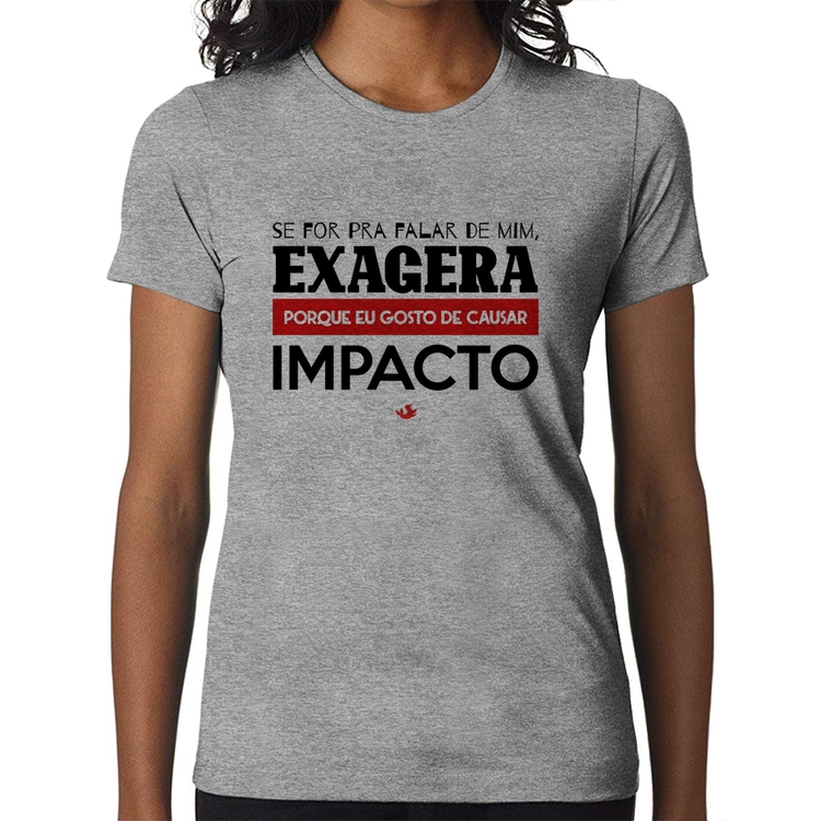 Baby Look Se for pra falar de mim, exagera - Cinza