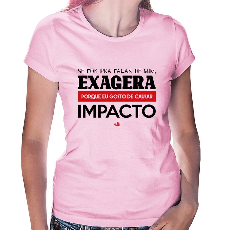 Baby Look Se for pra falar de mim, exagera - Rosa Bebê