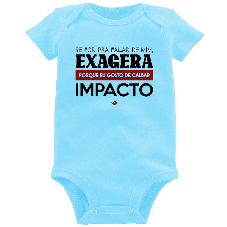 Body Bebê Se for pra falar de mim, exagera - Azul Bebê
