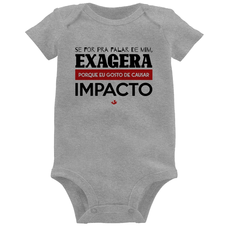 Body Bebê Se for pra falar de mim, exagera - Cinza