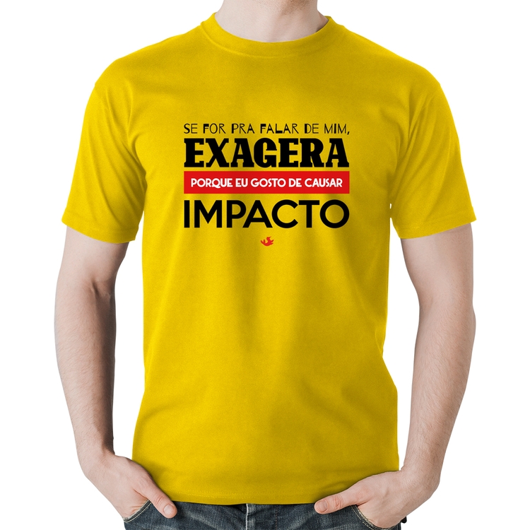 Camiseta Algodão Se for pra falar de mim, exagera - Amarela
