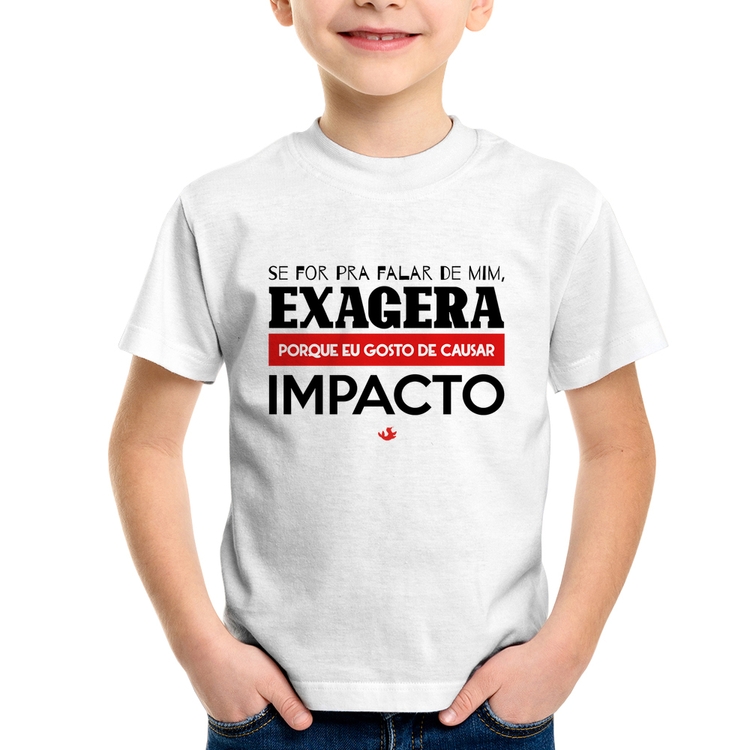 Camiseta Infantil Se for pra falar de mim, exagera