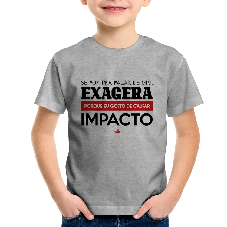 Camiseta Infantil Se for pra falar de mim, exagera - Cinza