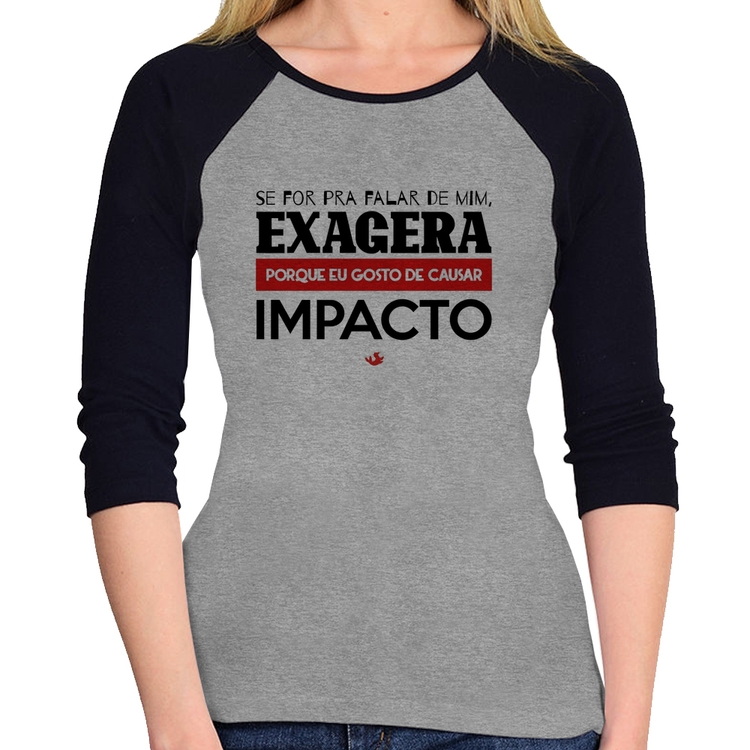 Baby Look Raglan Se for pra falar de mim, exagera Manga 3/4 - Cinza/Preto