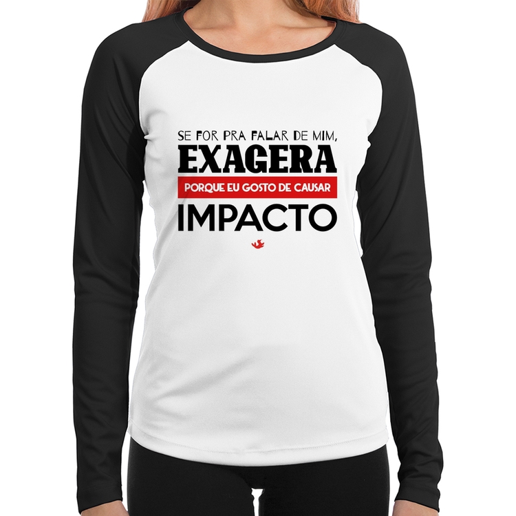 Baby Look Raglan Se for pra falar de mim, exagera Manga Longa