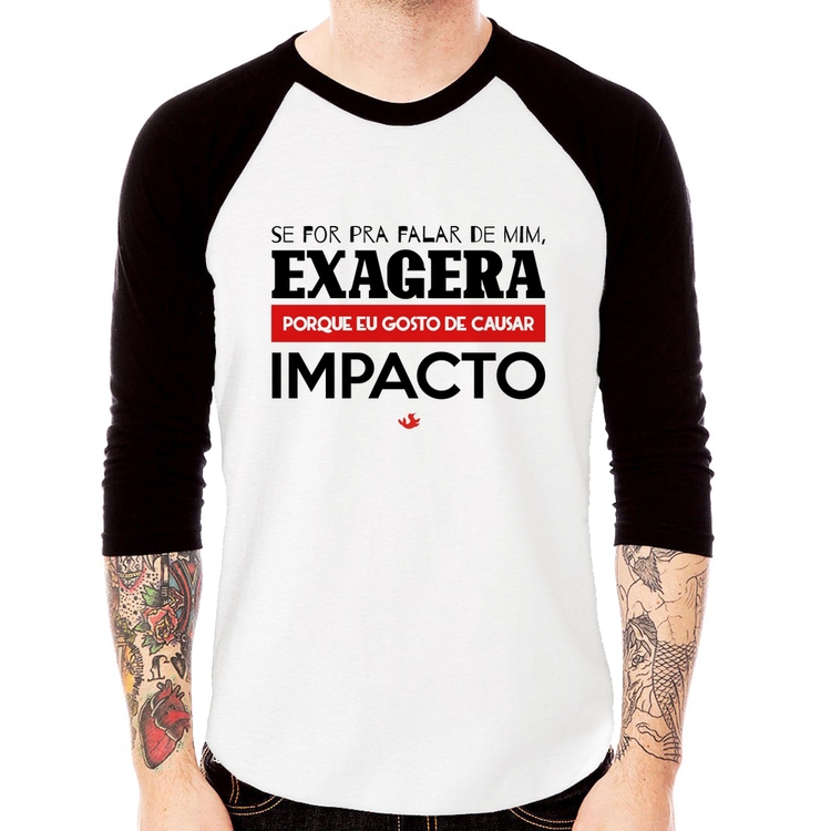 Camiseta Raglan Se for pra falar de mim, exagera Manga 3/4