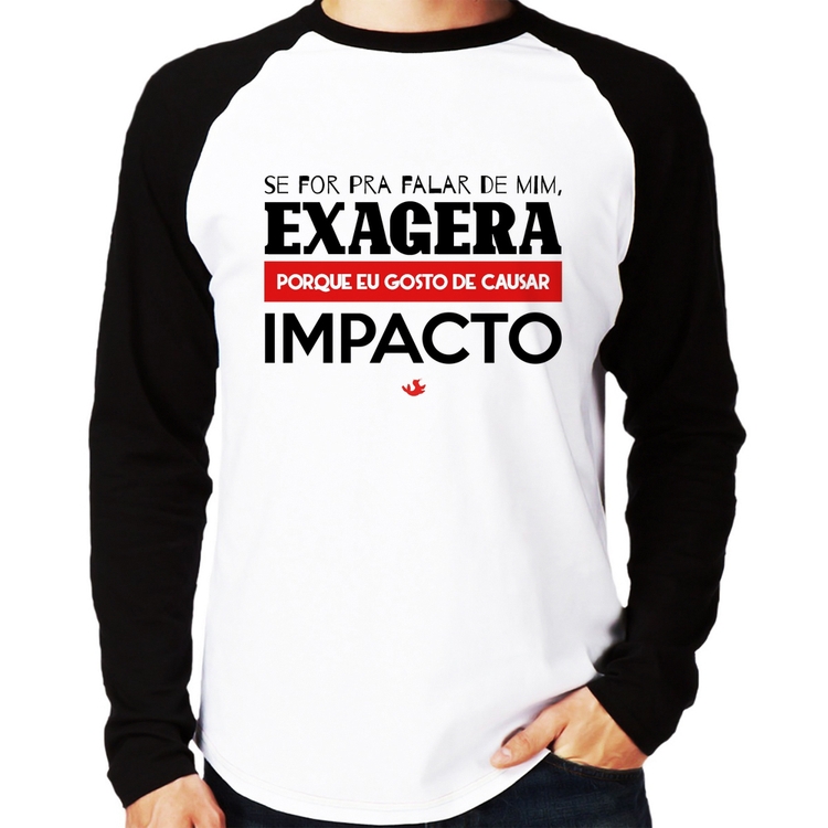 Camiseta Raglan Se for pra falar de mim, exagera Manga Longa