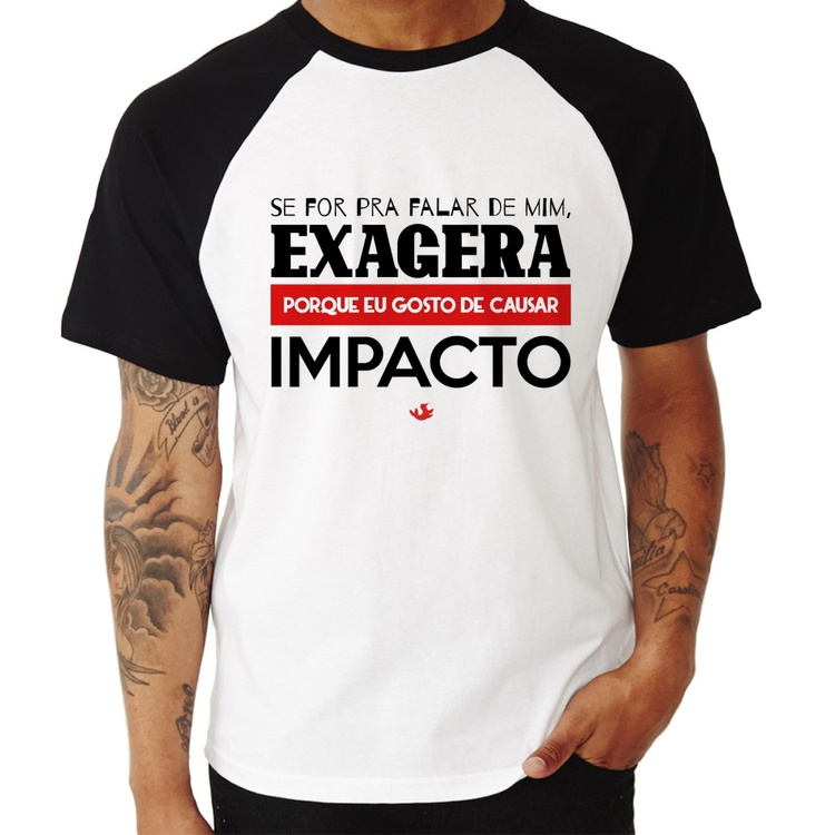 Camiseta Raglan Se for pra falar de mim, exagera