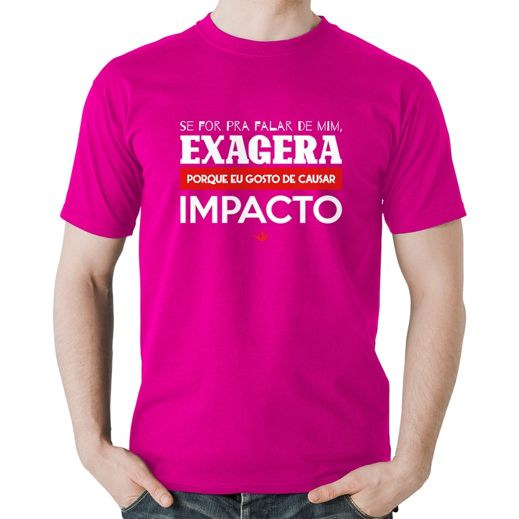 Camiseta Algodão Se for pra falar de mim, exagera - Rosa