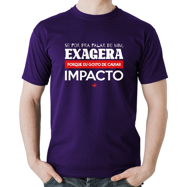 Camiseta Algodão Se for pra falar de mim, exagera - Roxa