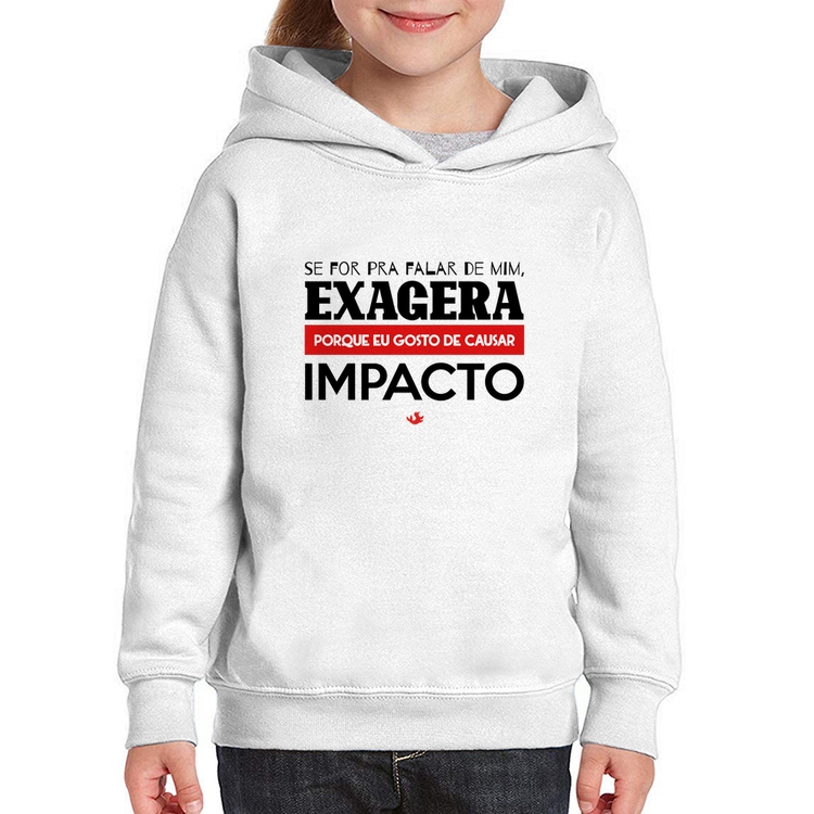 Moletom Infantil Se for pra falar de mim, exagera
