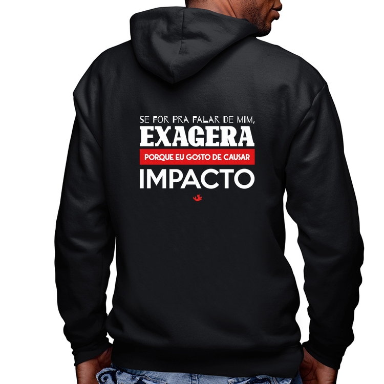 Blusa Moletom Se for pra falar de mim, exagera Masculina com Capuz e Zíper