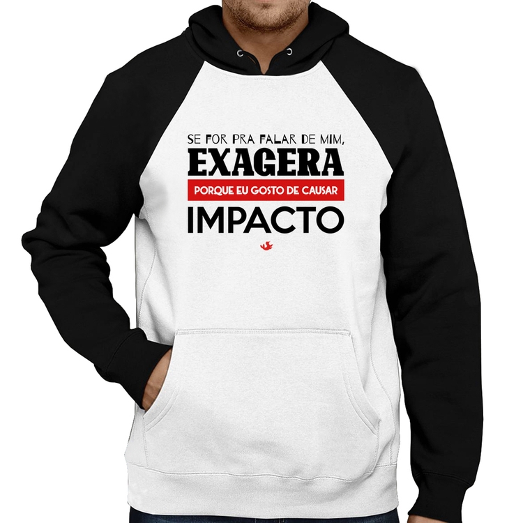 Moletom Se for pra falar de mim, exagera
