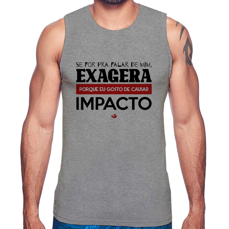 Regata Se for pra falar de mim, exagera - Cinza