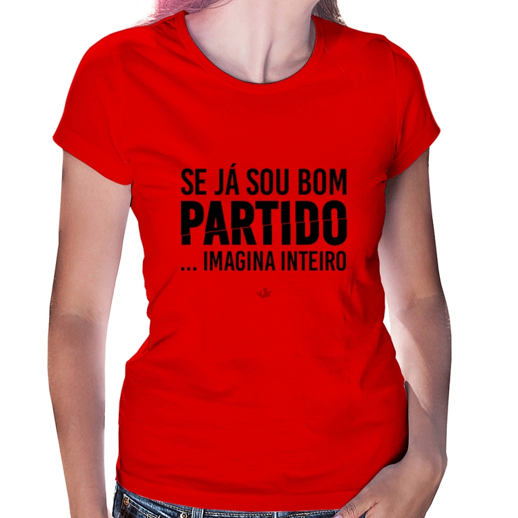 Baby Look Se já sou bom partido... imagina inteiro - Vermelha