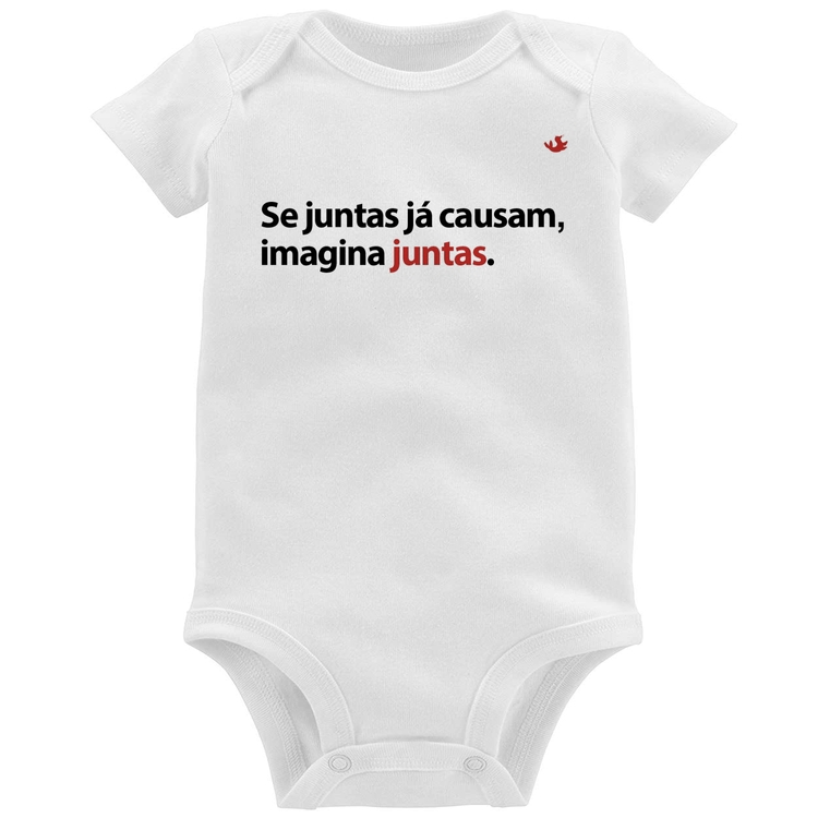 Body Bebê Se juntas já causam, imagina juntas
