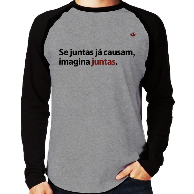 Camiseta Raglan Se juntas já causam, imagina juntas Manga Longa - Cinza/Preto