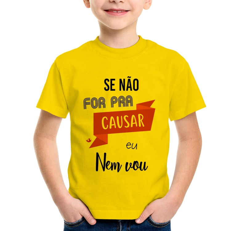 Camiseta Infantil Se não for pra causar eu nem vou - Amarela