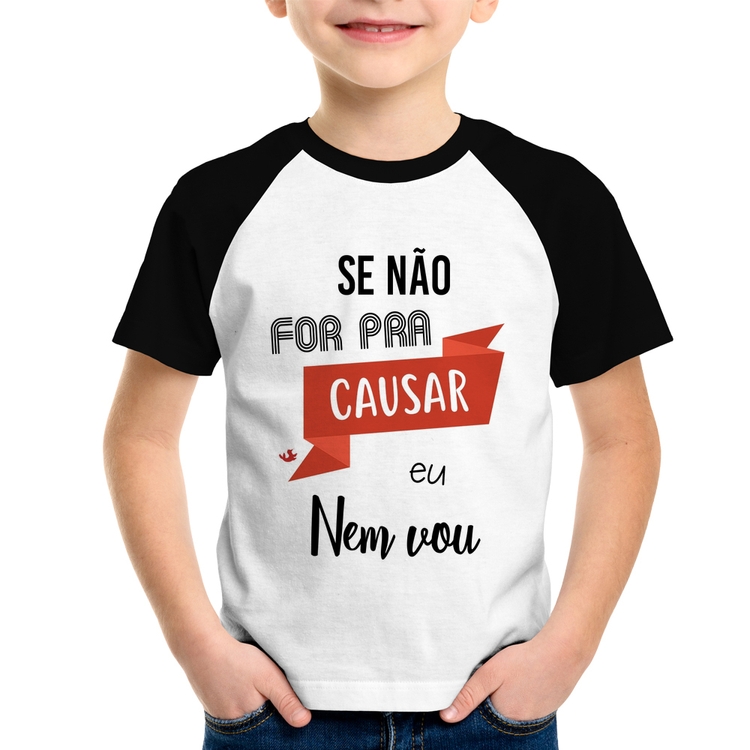 Camiseta Raglan Infantil Se não for pra causar eu nem vou