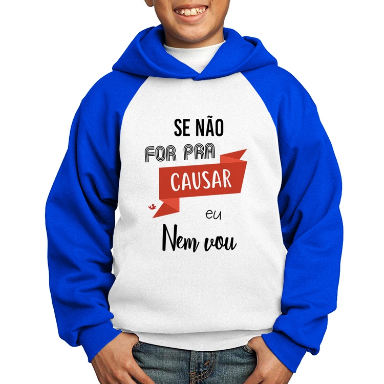 Moletom Infantil Se não for pra causar eu nem vou - Branco/Azul