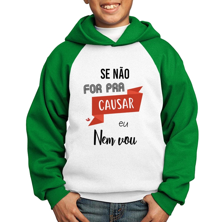 Moletom Infantil Se não for pra causar eu nem vou - Branco/Verde