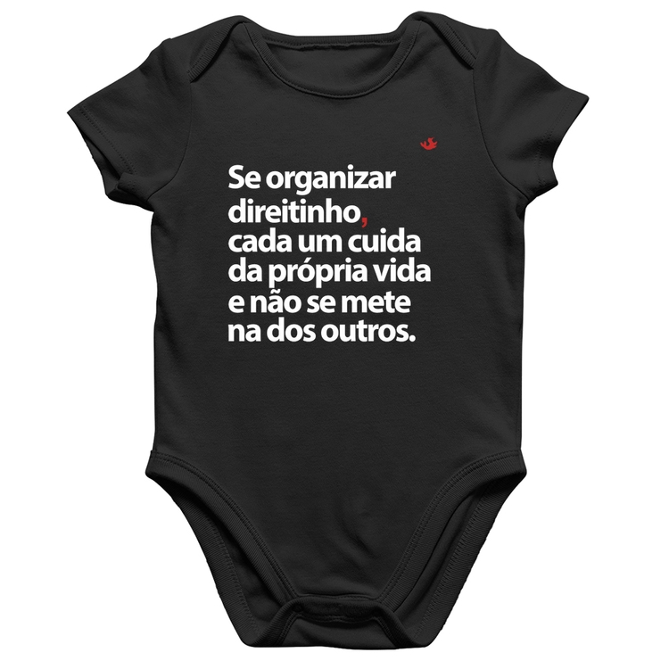 Body Bebê Algodão Se organizar direitinho, cada um cuida da própria vida