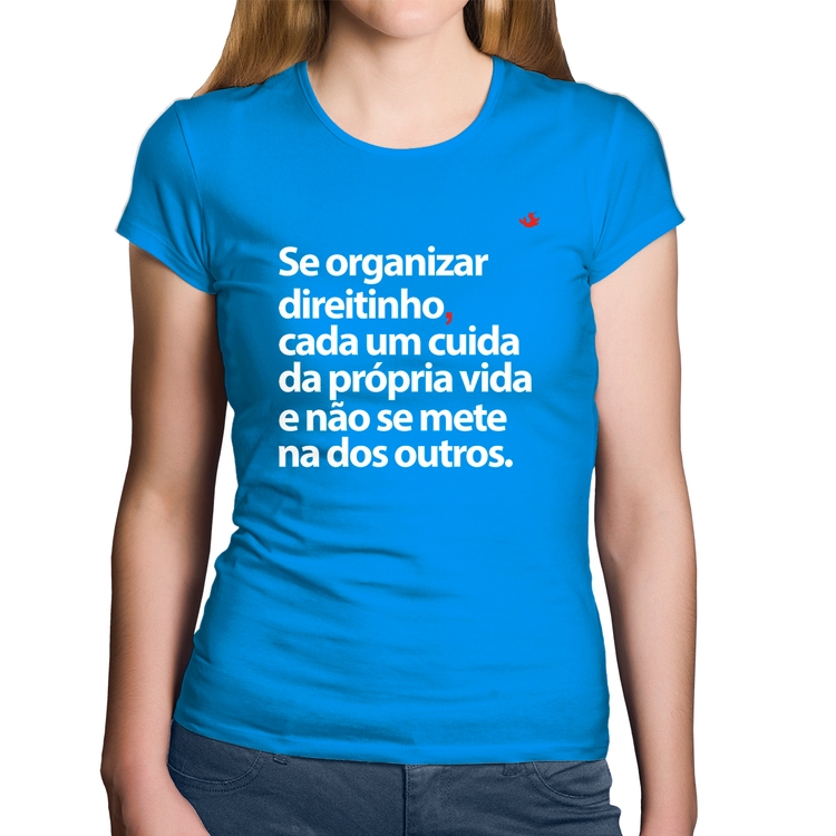 Baby Look Algodão Se organizar direitinho, cada um cuida da própria vida - Azul