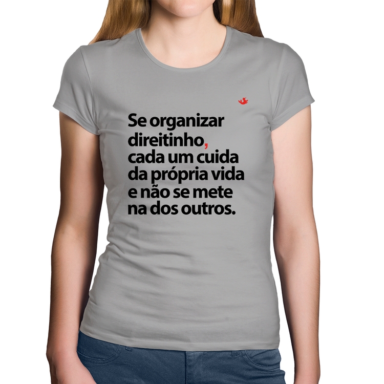 Baby Look Algodão Se organizar direitinho, cada um cuida da própria vida - Cinza