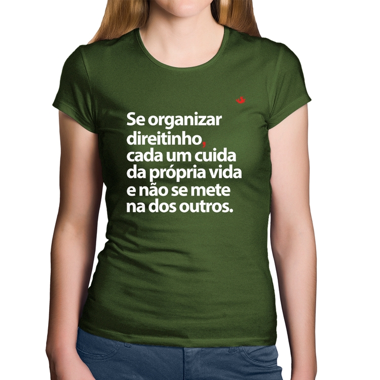 Baby Look Algodão Se organizar direitinho, cada um cuida da própria vida - Musgo