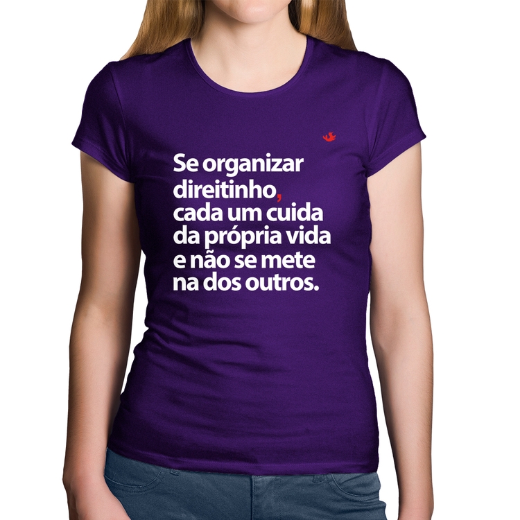 Baby Look Algodão Se organizar direitinho, cada um cuida da própria vida - Roxa