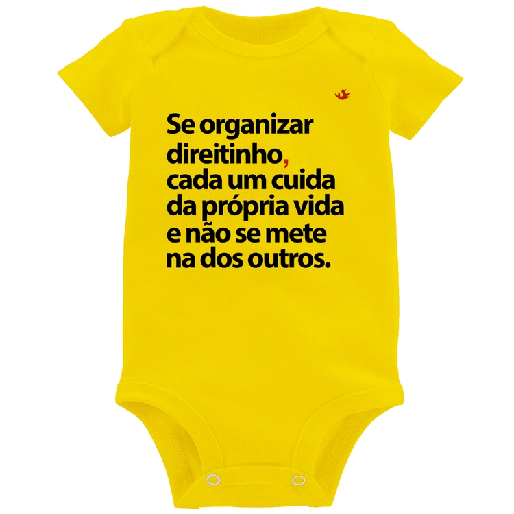 Body Bebê Se organizar direitinho, cada um cuida da própria vida - Amarelo