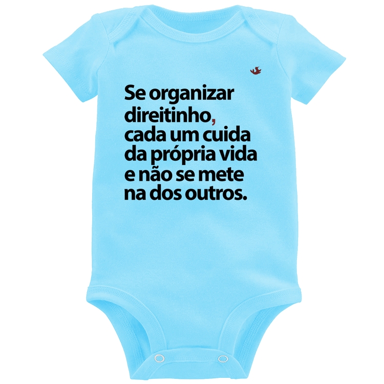 Body Bebê Se organizar direitinho, cada um cuida da própria vida - Azul Bebê