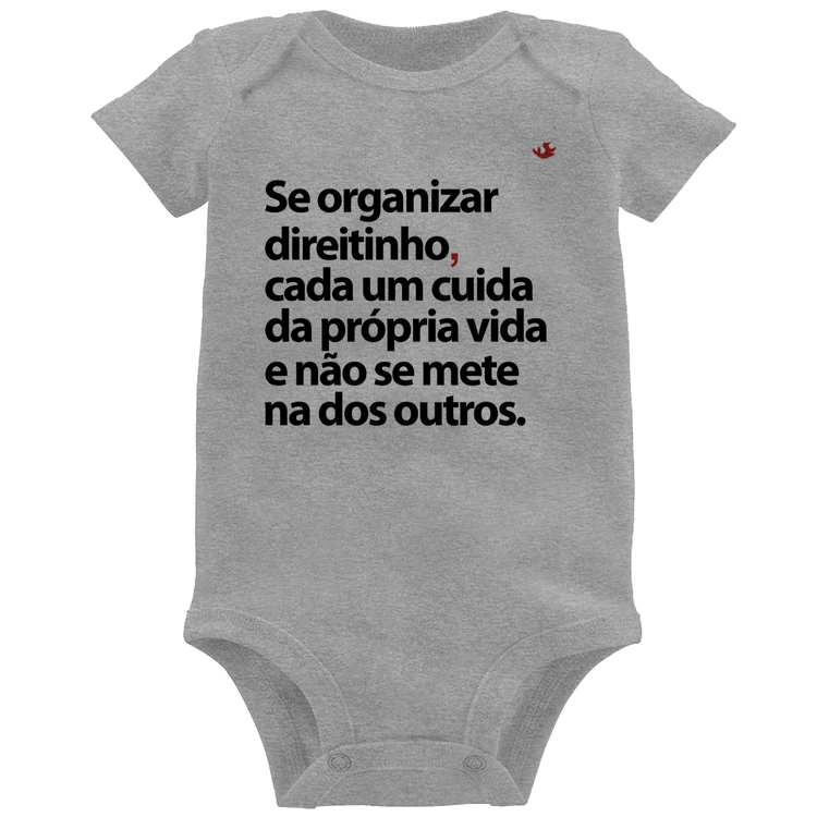Body Bebê Se organizar direitinho, cada um cuida da própria vida - Cinza