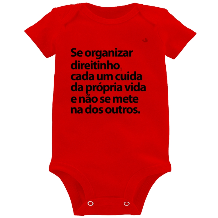 Body Bebê Se organizar direitinho, cada um cuida da própria vida - Vermelho