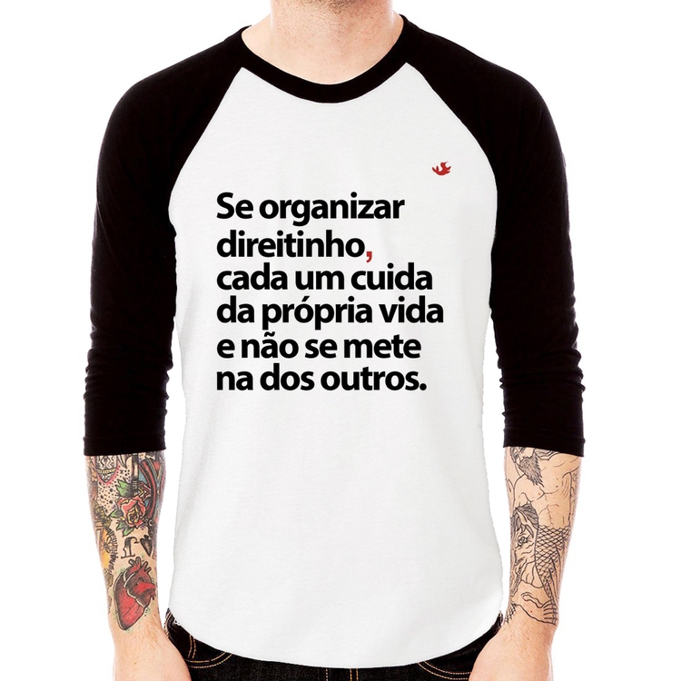 Camiseta Raglan Se organizar direitinho, cada um cuida da própria vida Manga 3/4