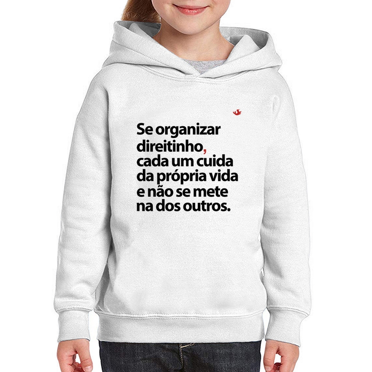 Moletom Infantil Se organizar direitinho, cada um cuida da própria vida