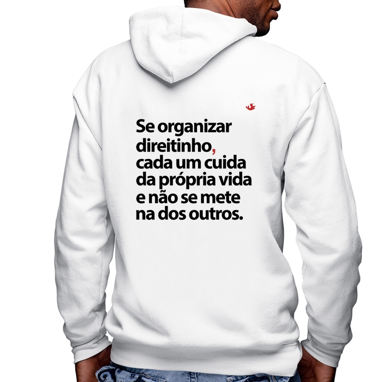 Blusa Moletom Se organizar direitinho, cada um cuida da própria vida Masculina com Capuz e Zíper - Branca