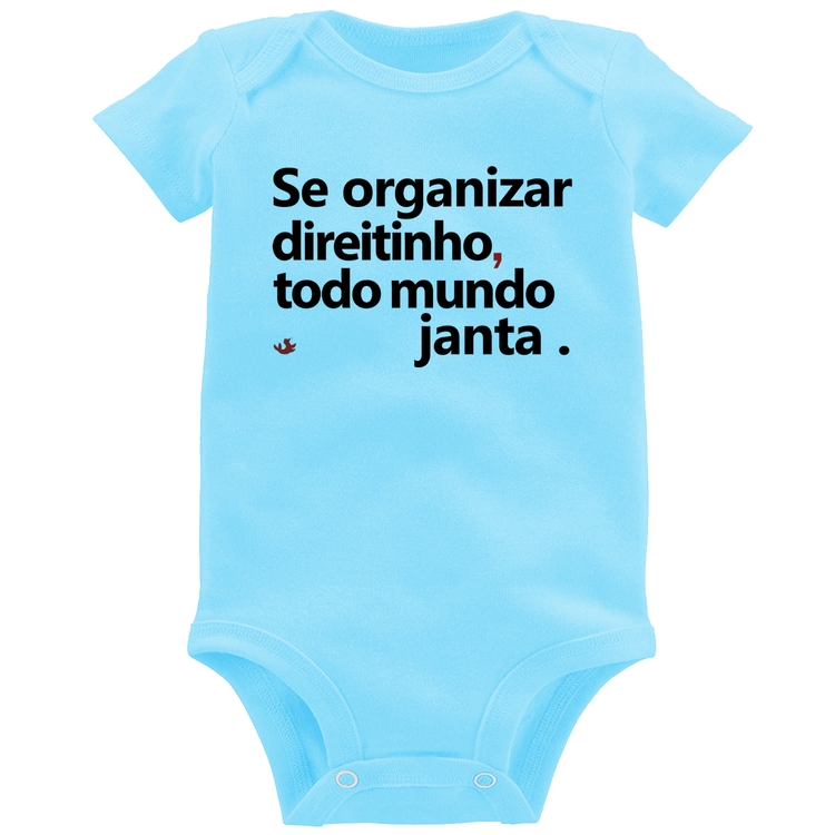 Body Bebê Se organizar direitinho, todo mundo janta - Azul Bebê