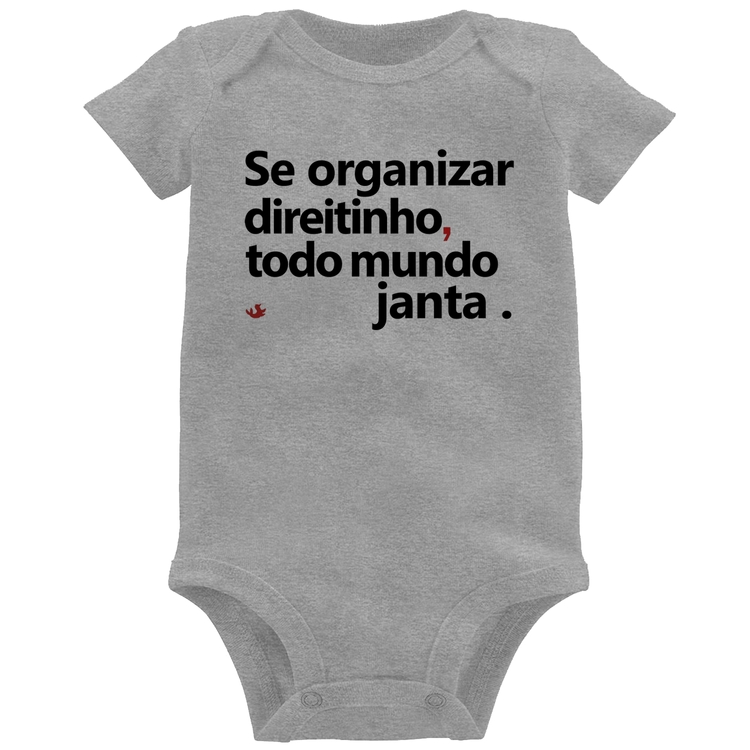 Body Bebê Se organizar direitinho, todo mundo janta - Cinza