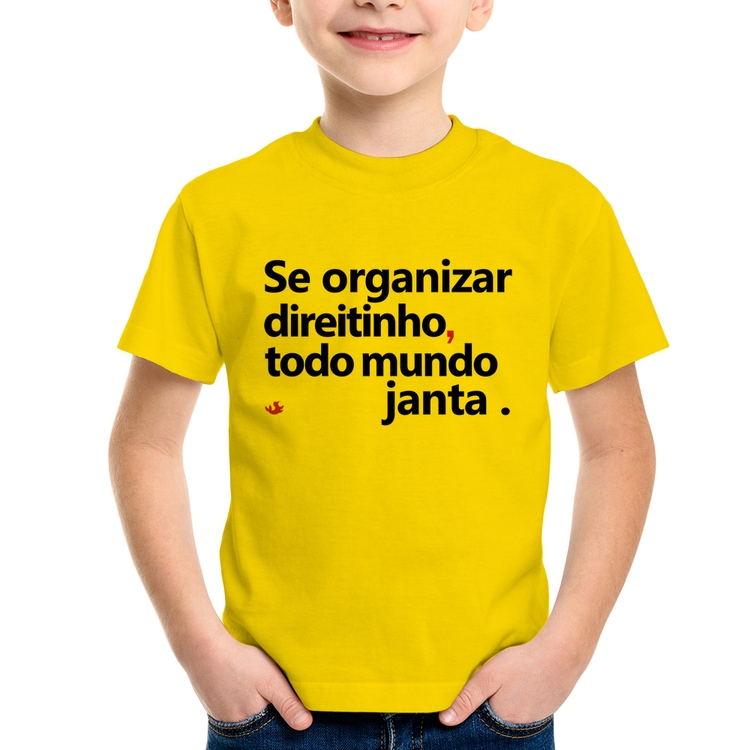 Camiseta Infantil Se organizar direitinho, todo mundo janta - Amarela