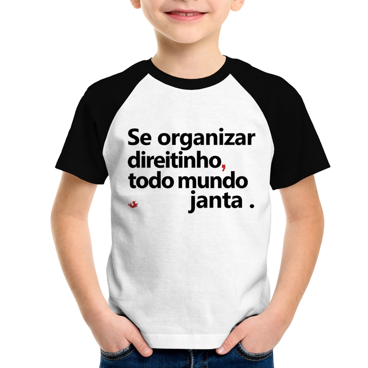 Camiseta Raglan Infantil Se organizar direitinho, todo mundo janta