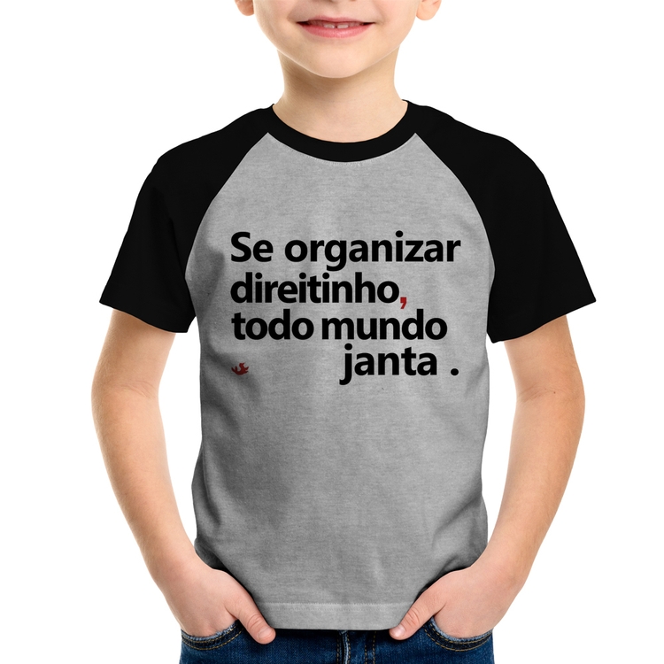 Camiseta Raglan Infantil Se organizar direitinho, todo mundo janta - Cinza/Preto