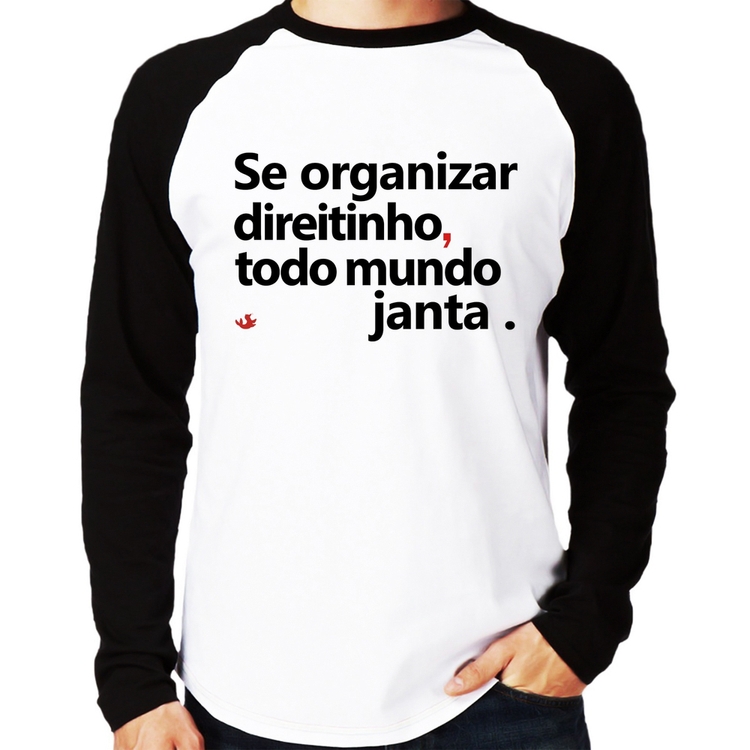 Camiseta Raglan Se organizar direitinho, todo mundo janta Manga Longa
