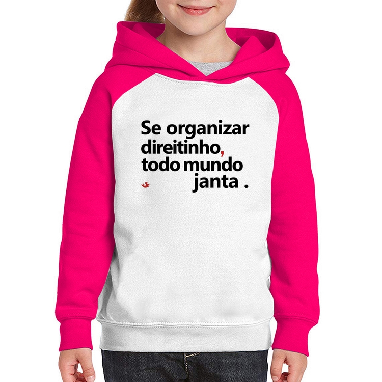 Moletom Infantil Se organizar direitinho, todo mundo janta - Branco/Rosa